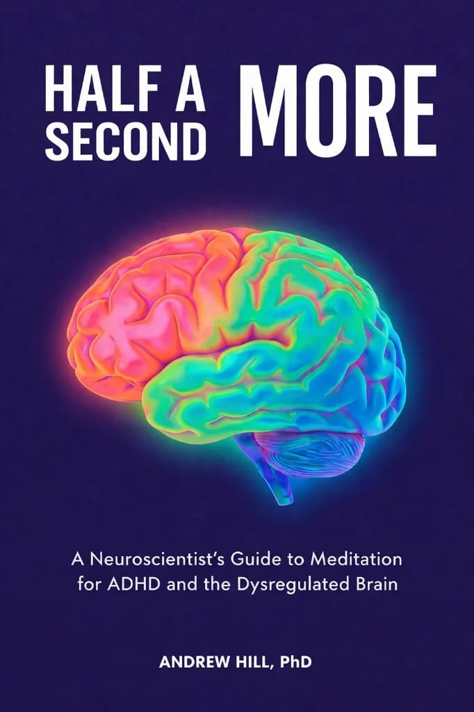 Half A Second More by Andrew Hill, PhD — book cover